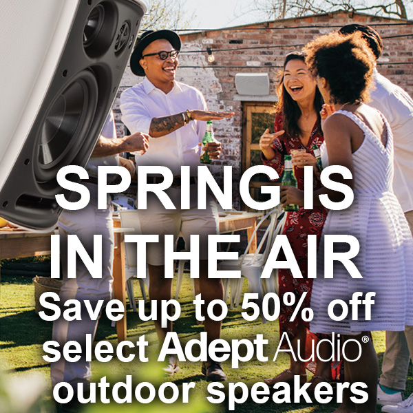 Spring is in the Air - Save up to 50% off Select Adept Audio Outdoor Speakers